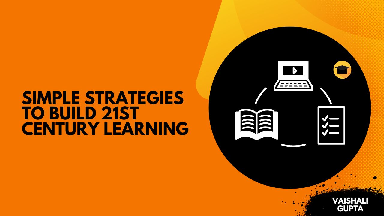 Simple Strategies to Build 21st Century Learning